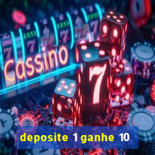 deposite 1 ganhe 10